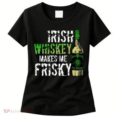 Irish Whisky Makes Me Frisky Women's T-Shirt