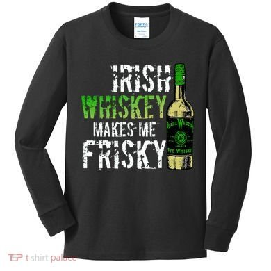 Irish Whisky Makes Me Frisky Kids Long Sleeve Shirt