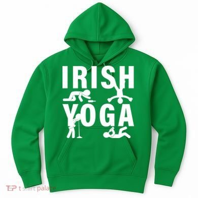 Irish Yoga Funny St. Patrick's Day Hoodie