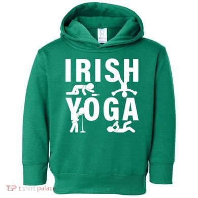 Irish Yoga Funny St. Patrick's Day Toddler Hoodie