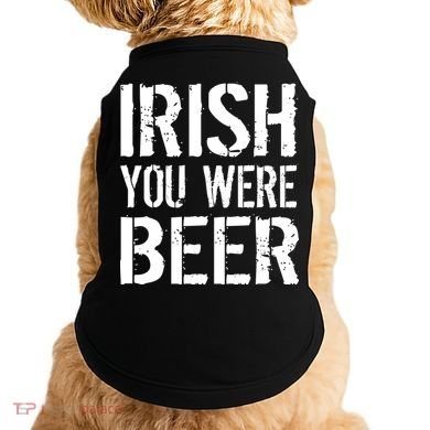 Irish You Were Beer St. Patrick's Day Doggie Tank