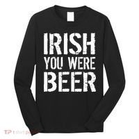 Irish You Were Beer St. Patrick's Day Long Sleeve Shirt thumb 0