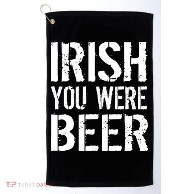 Irish You Were Beer St. Patrick's Day Golf Towel
