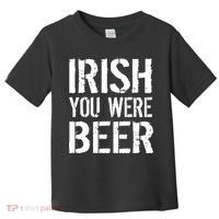 Irish You Were Beer St. Patrick's Day Toddler T-Shirt thumb 0