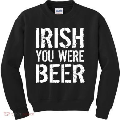 Irish You Were Beer St. Patrick's Day Kids Sweatshirt