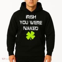 Irish You Were Naked St. Patricks Day Hoodie thumb 2
