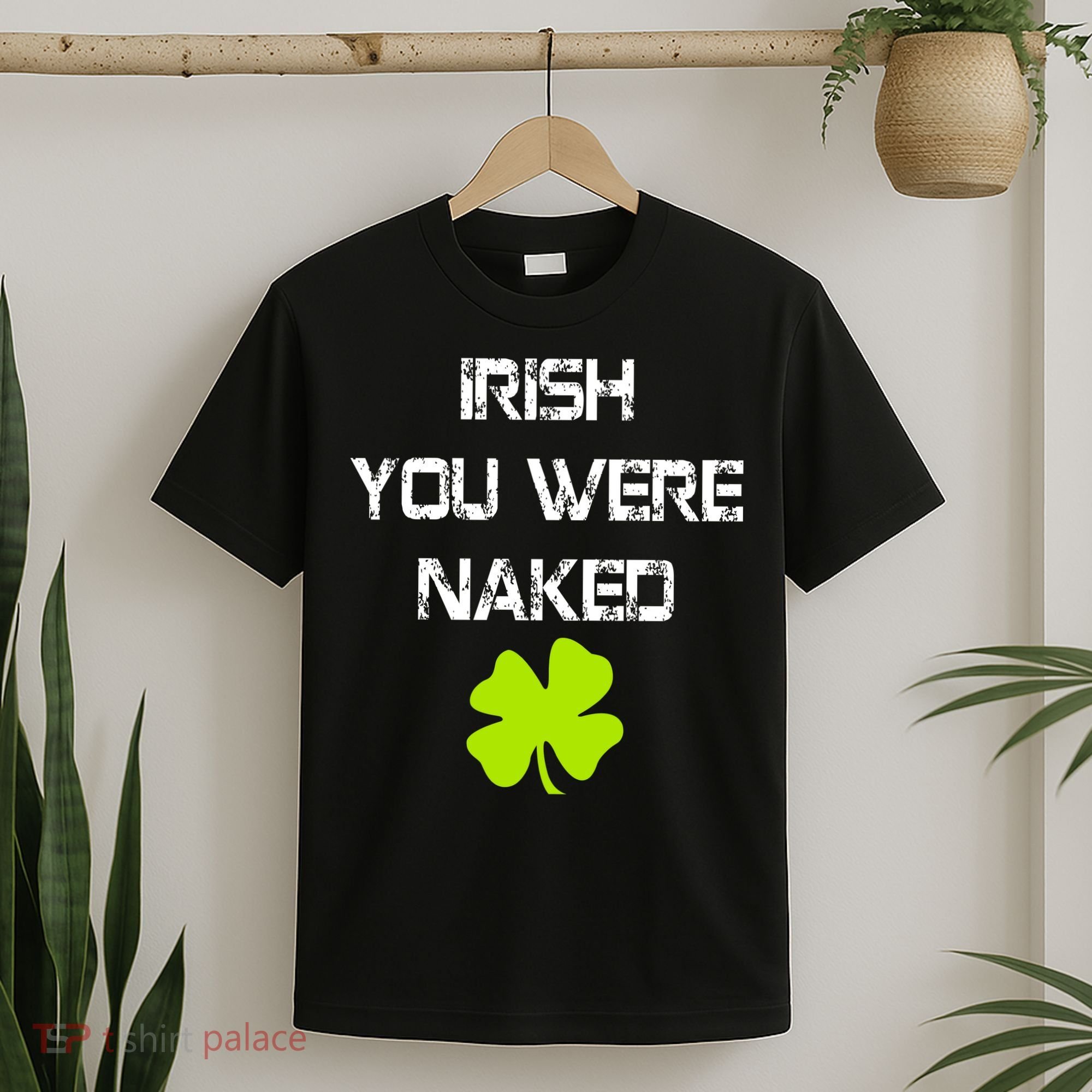 Irish You Were Naked St. Patricks Day T-Shirt