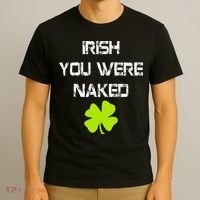 Irish You Were Naked St. Patricks Day T-Shirt thumb 3