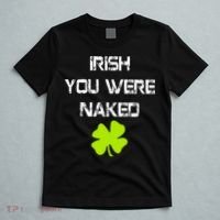 Irish You Were Naked St. Patricks Day T-Shirt thumb 5