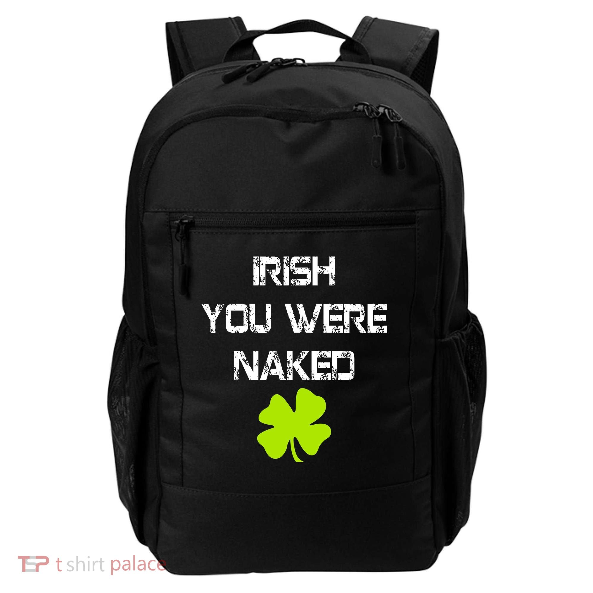 Irish You Were Naked St. Patricks Day Backpack