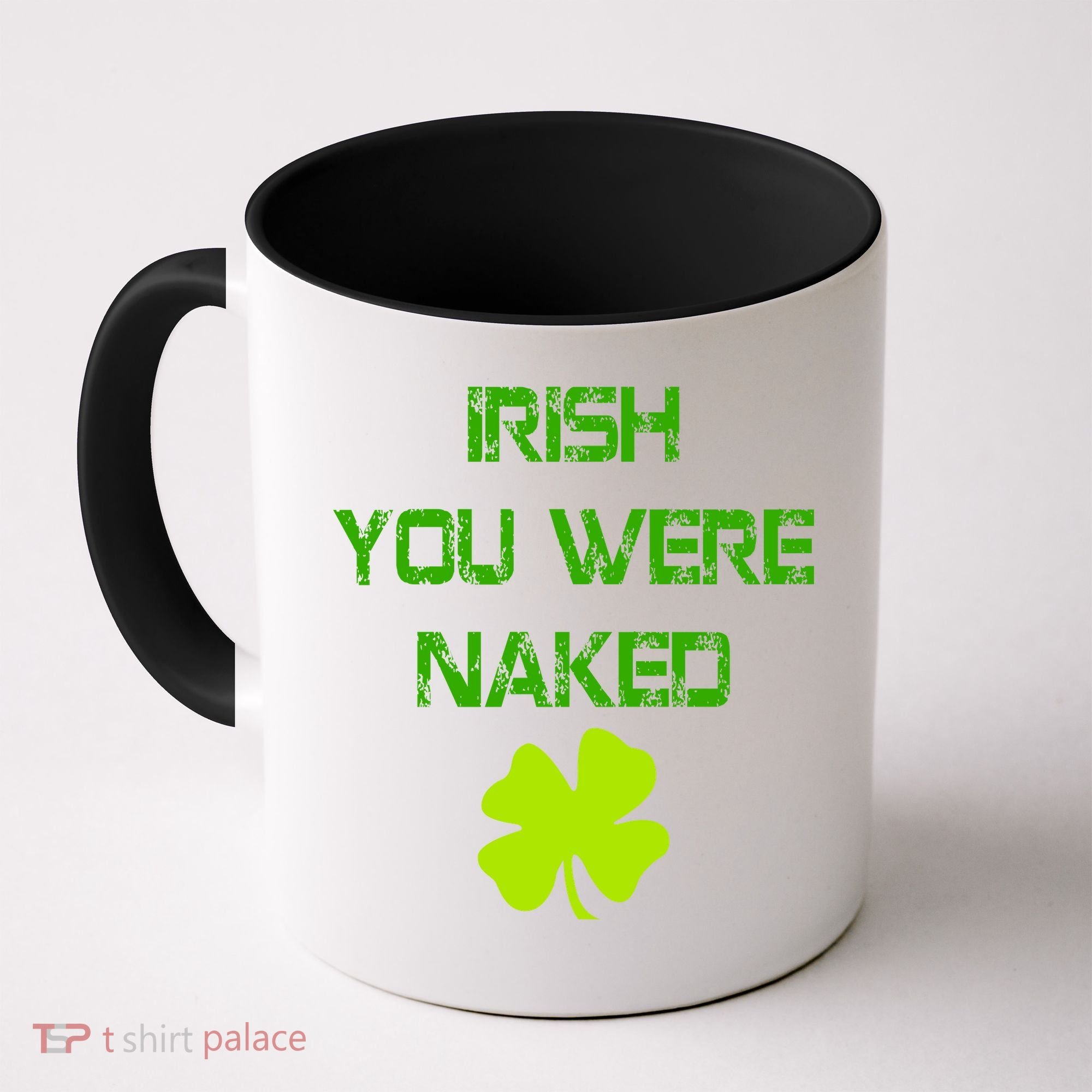 Irish You Were Naked St. Patricks Day Coffee Mug