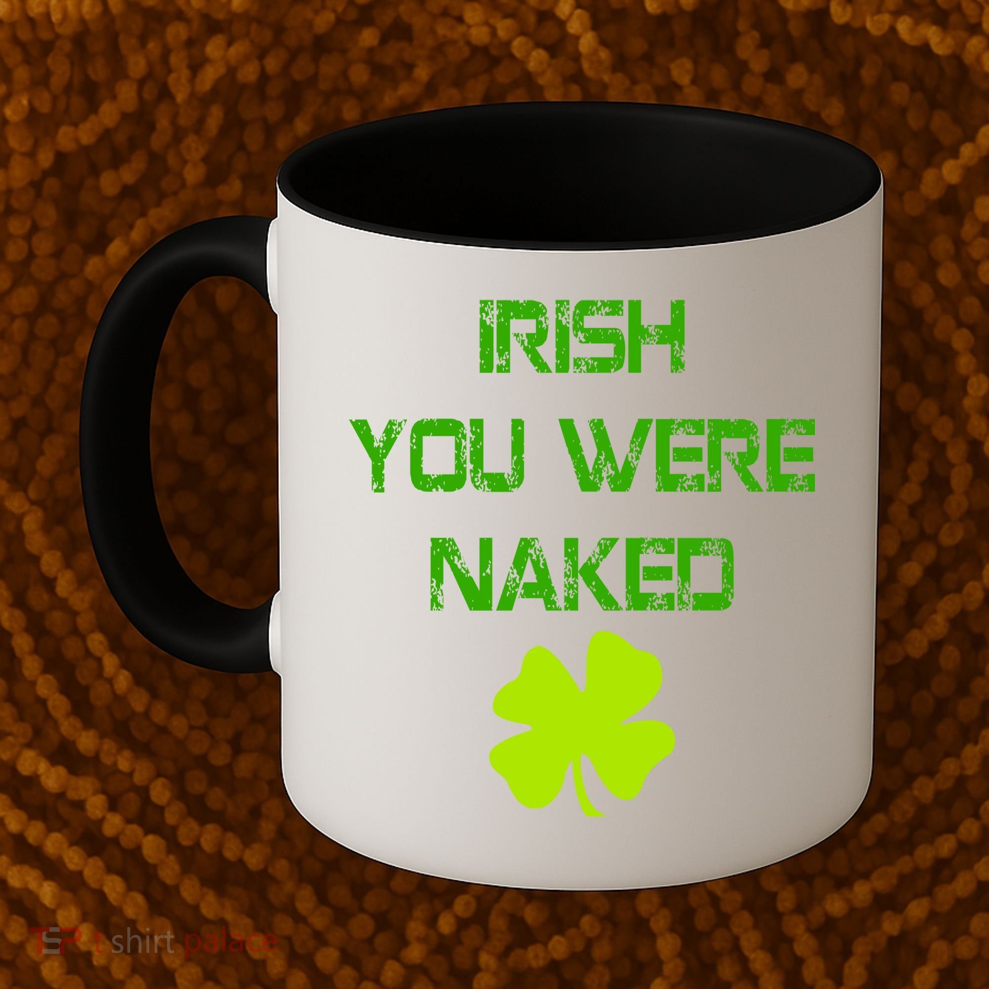 Irish You Were Naked St. Patricks Day Coffee Mug