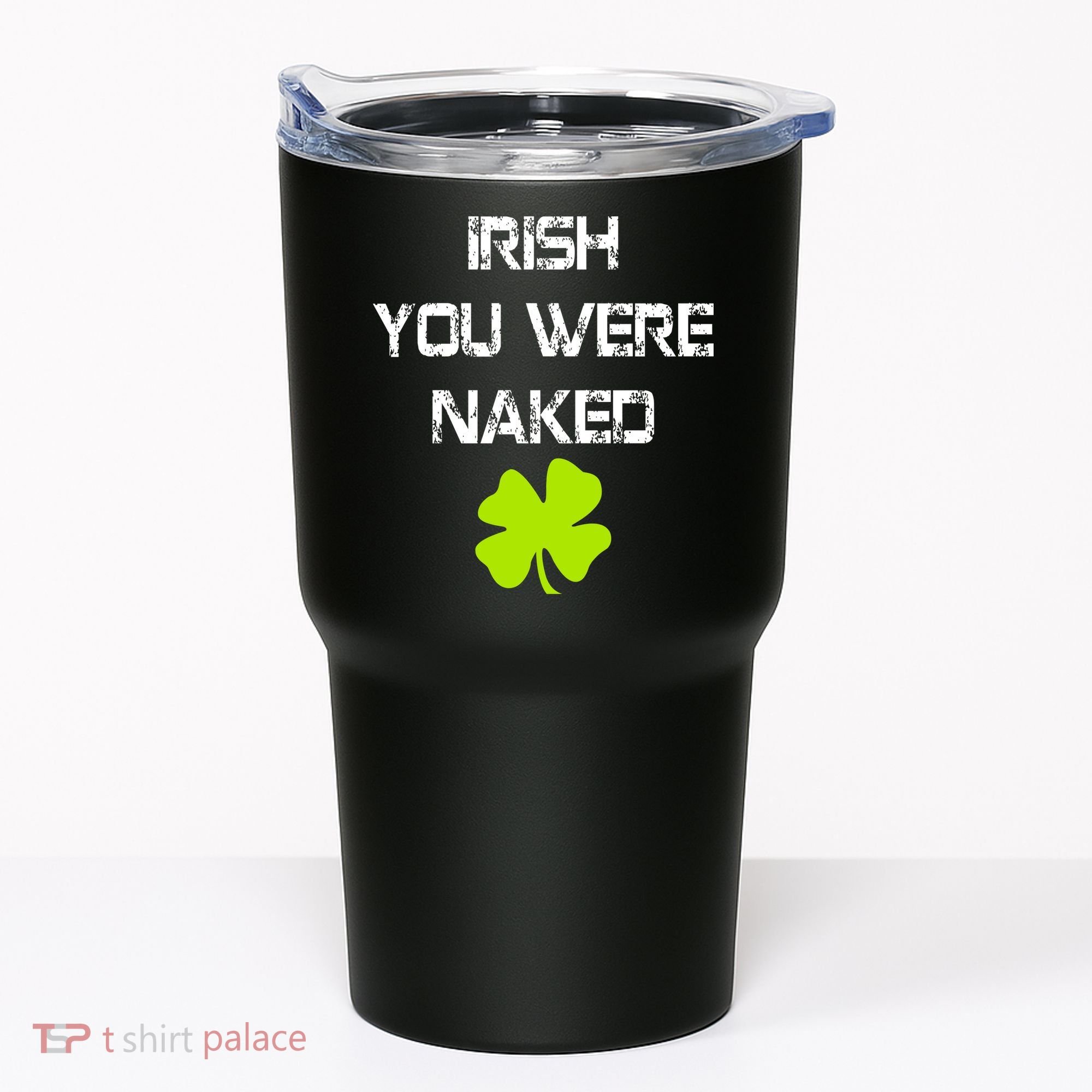 Irish You Were Naked St. Patricks Day Tumbler