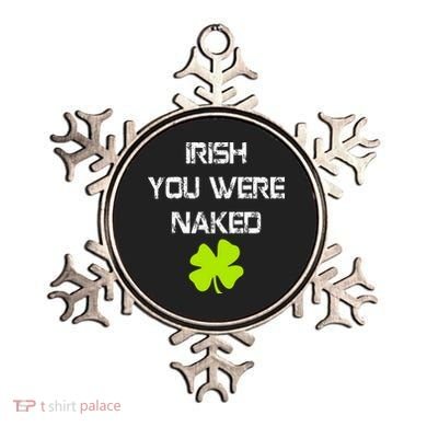 Irish You Were Naked St. Patricks Day Ornament