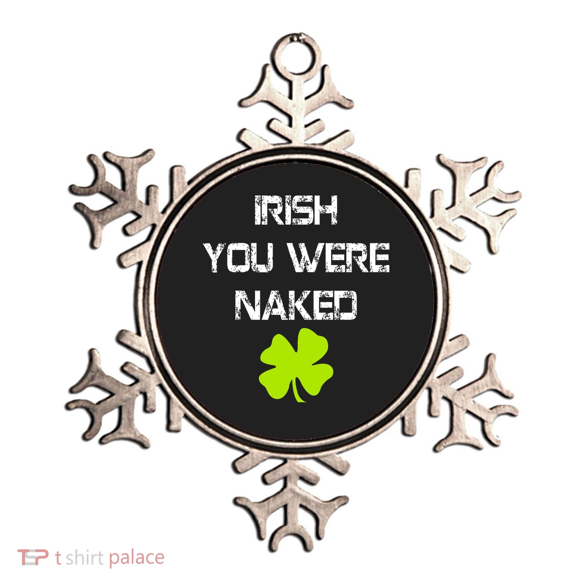 Irish You Were Naked St. Patricks Day Ornament