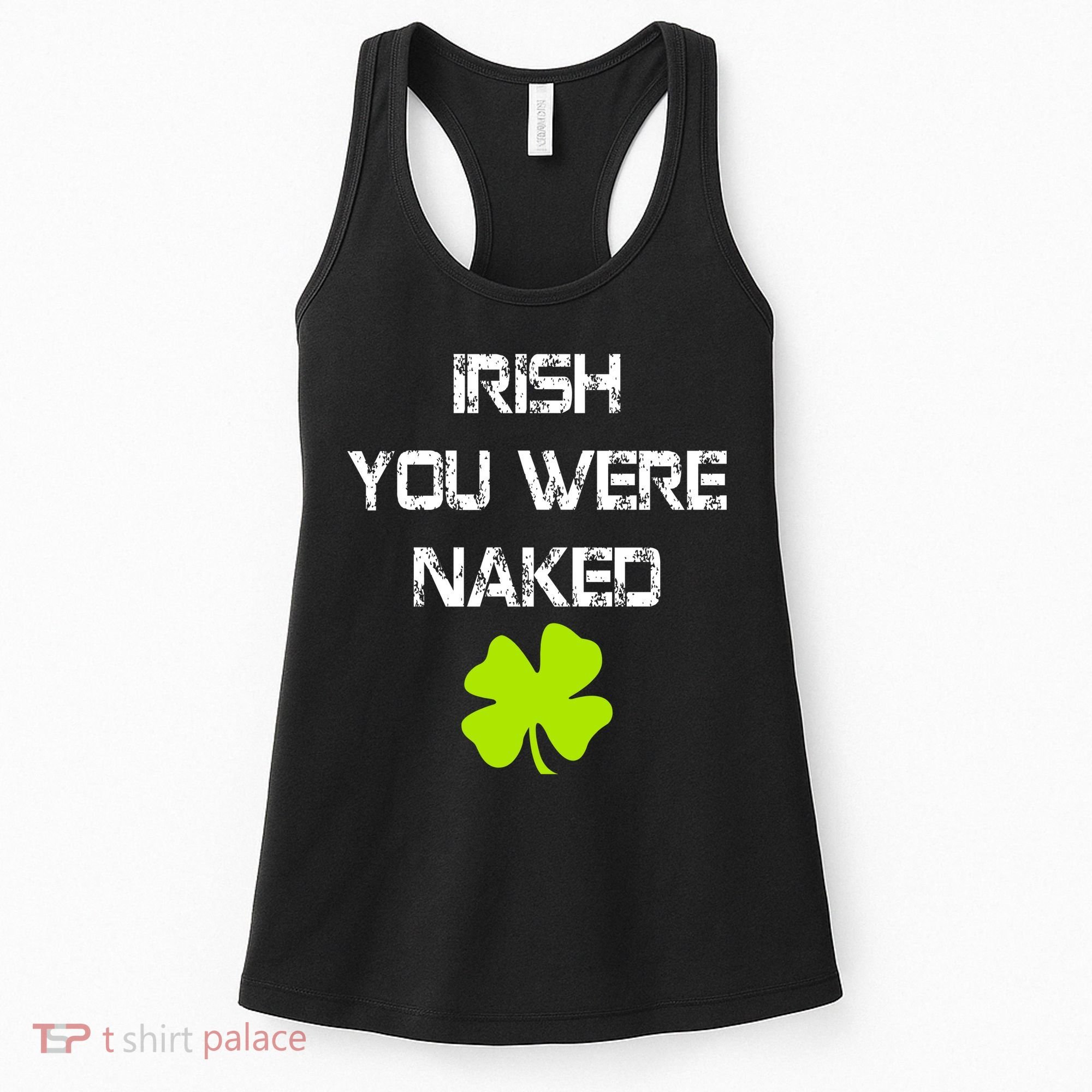 Irish You Were Naked St. Patricks Day Women's Tank Top