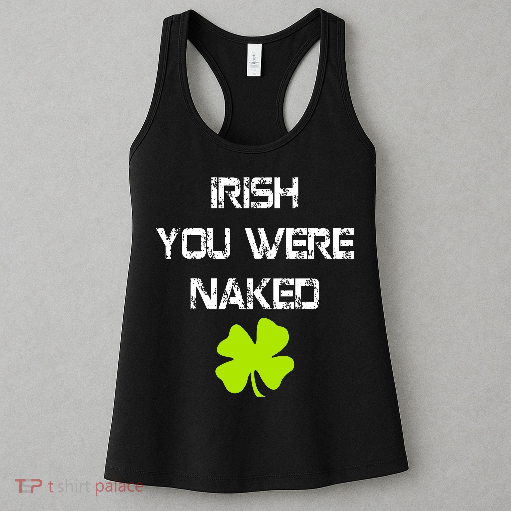 Irish You Were Naked St. Patricks Day Women's Tank Top