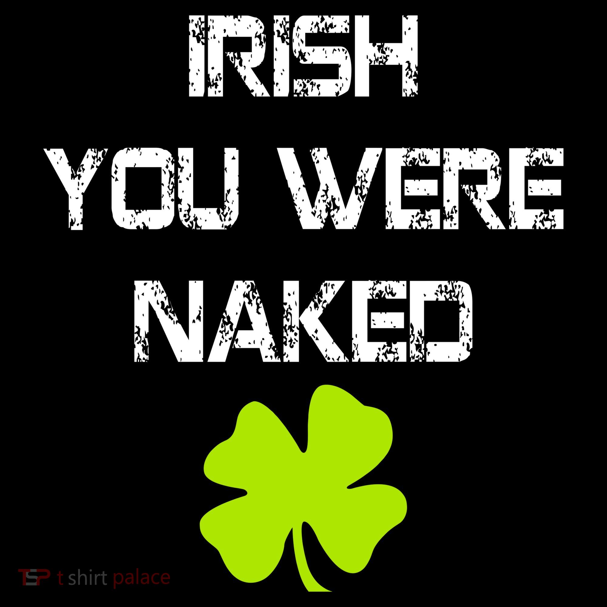 Irish You Were Naked St. Patricks Day Women's Tank Top