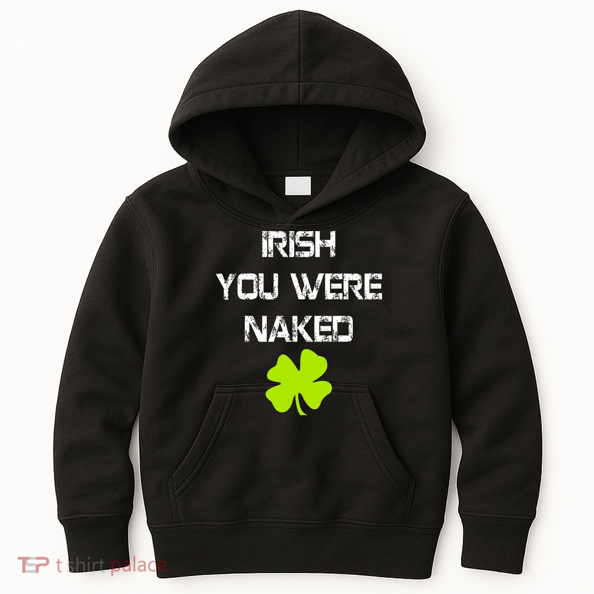 Irish You Were Naked St. Patricks Day Kids Hoodie