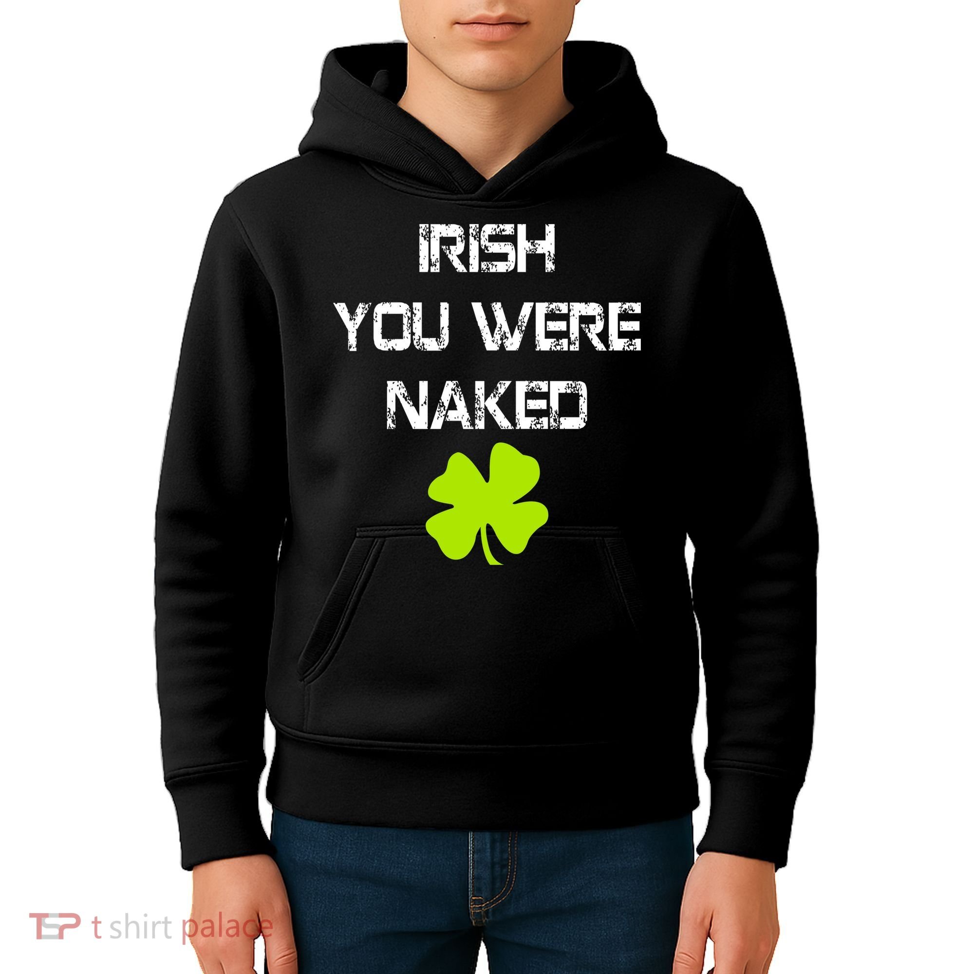 Irish You Were Naked St. Patricks Day Kids Hoodie