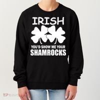 Irish You'd Show Me Your Shamrocks Women's Sweatshirt thumb 0