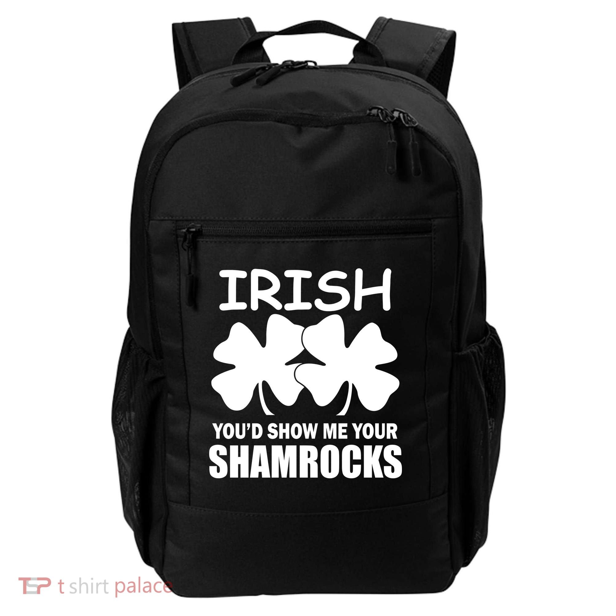 Irish You'd Show Me Your Shamrocks Backpack