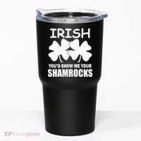 Irish You'd Show Me Your Shamrocks Tumbler thumb 0