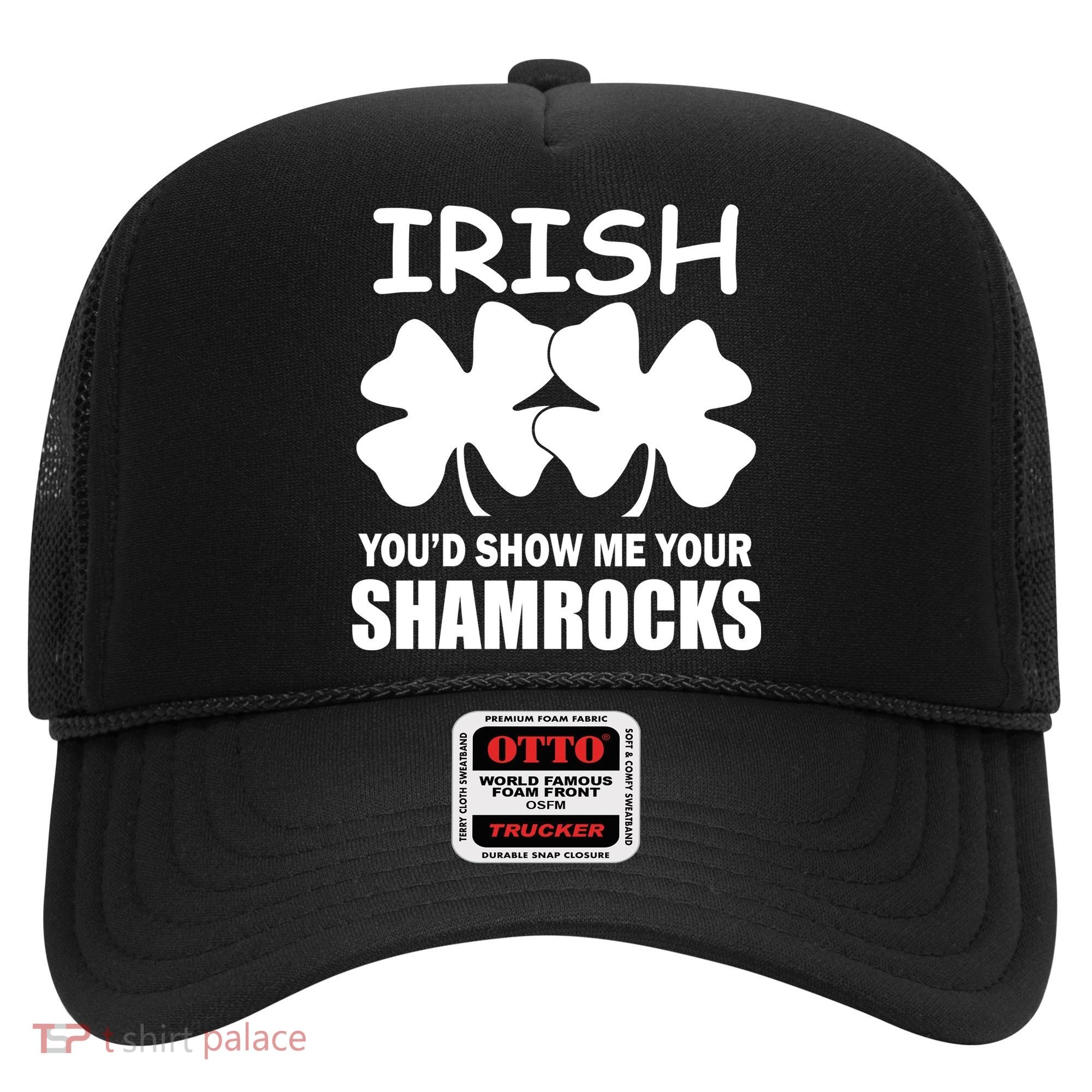 Irish You'd Show Me Your Shamrocks Hat