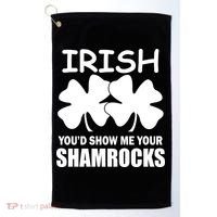 Irish You'd Show Me Your Shamrocks Golf Towel thumb 0