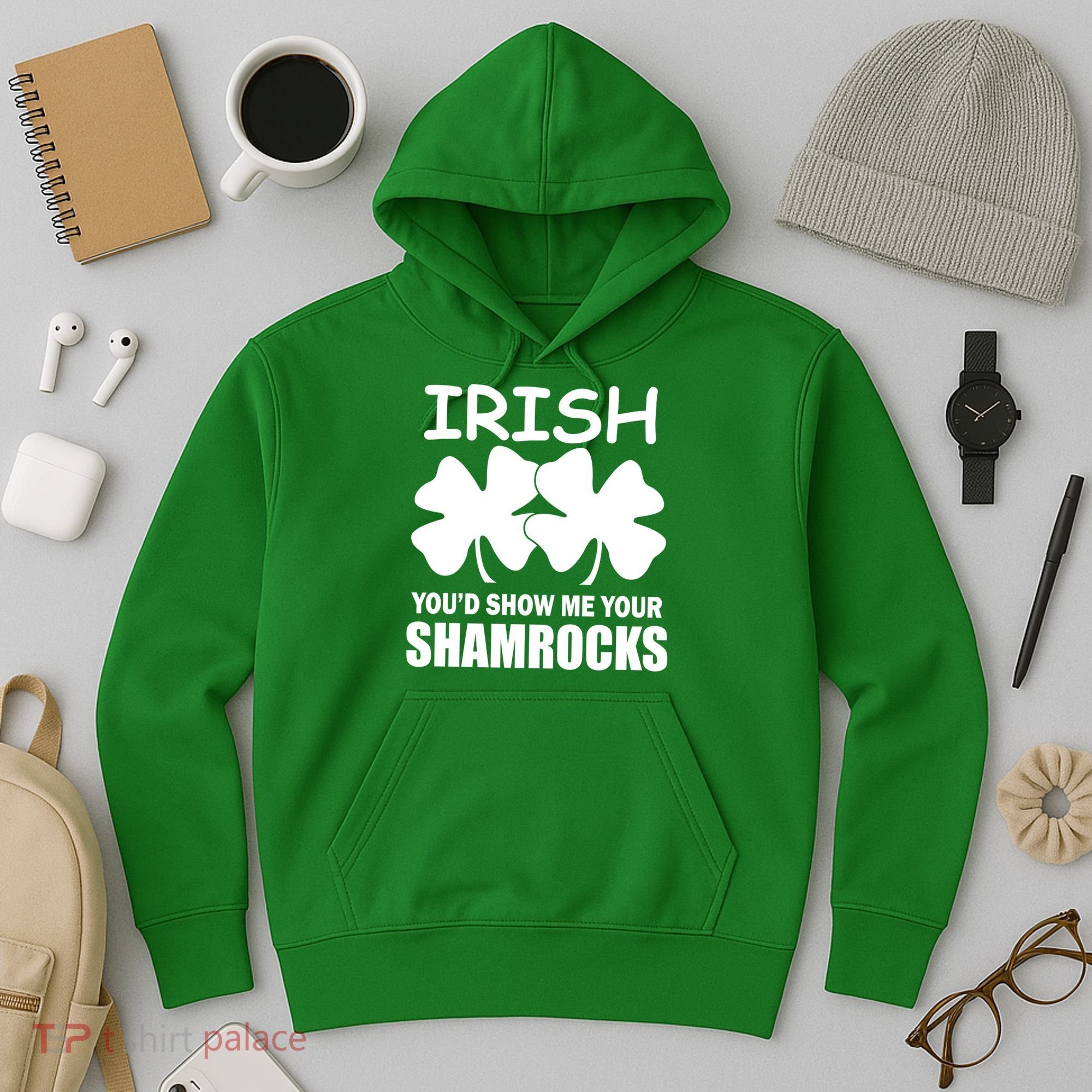 Irish You'd Show Me Your Shamrocks Hoodie