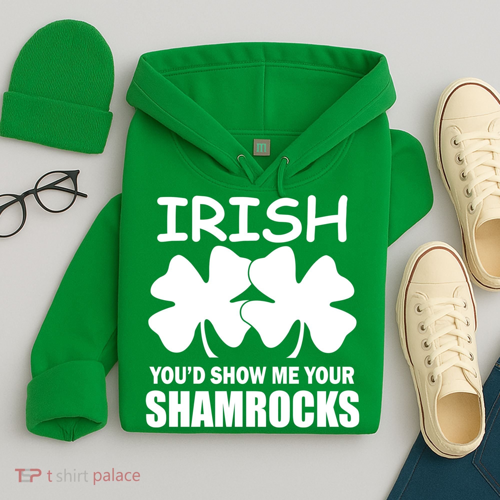 Irish You'd Show Me Your Shamrocks Hoodie