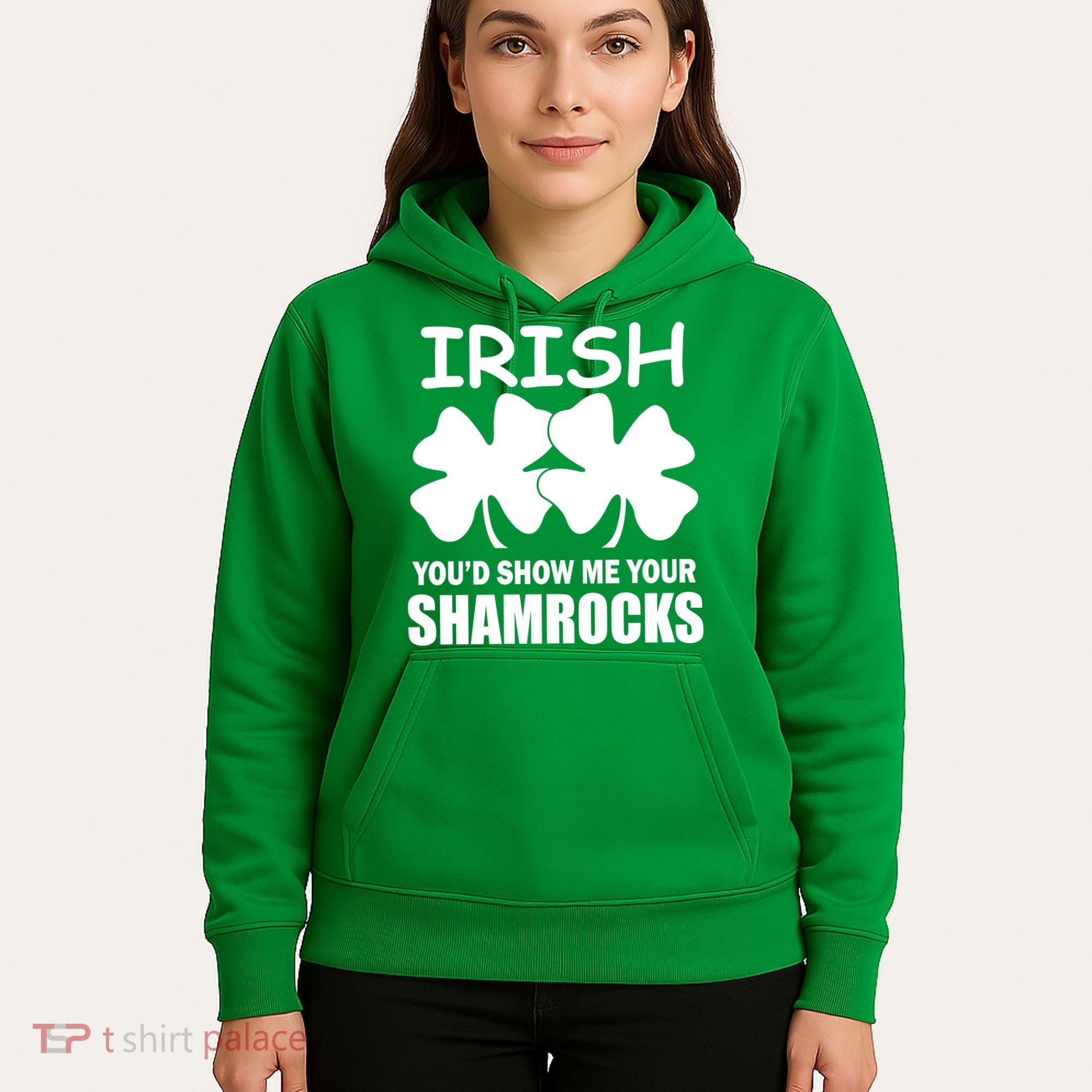 Irish You'd Show Me Your Shamrocks Hoodie