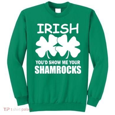 Irish You'd Show Me Your Shamrocks Sweatshirt