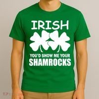 Irish You'd Show Me Your Shamrocks T-Shirt thumb 3