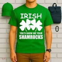 Irish You'd Show Me Your Shamrocks T-Shirt thumb 6