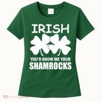 Irish You'd Show Me Your Shamrocks Women's T-Shirt thumb 0