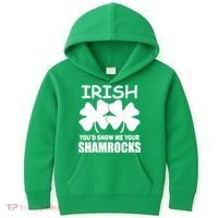 Irish You'd Show Me Your Shamrocks Kids Hoodie thumb 0