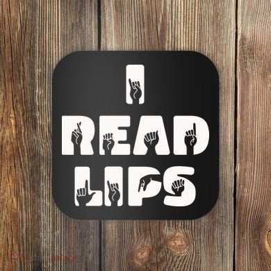 I Read Lips Sign Language Awareness Coaster