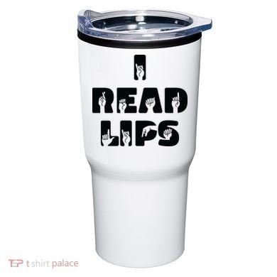 I Read Lips Sign Language Awareness Tumbler