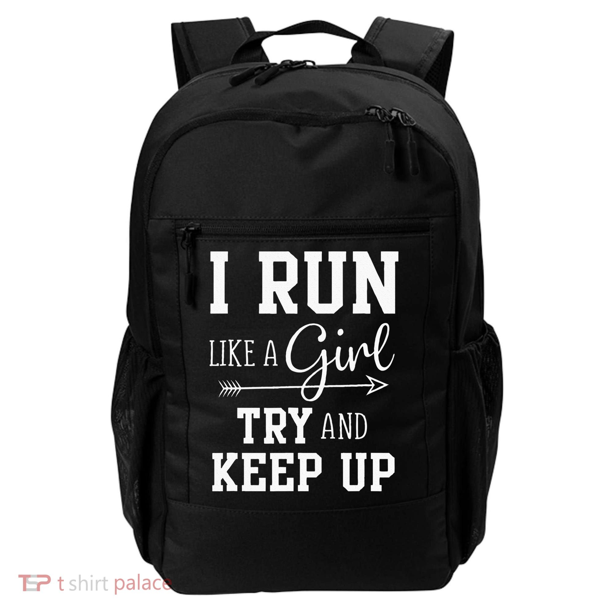 I Run Like A Girl Try To Keep Up Cardio Workout Backpack