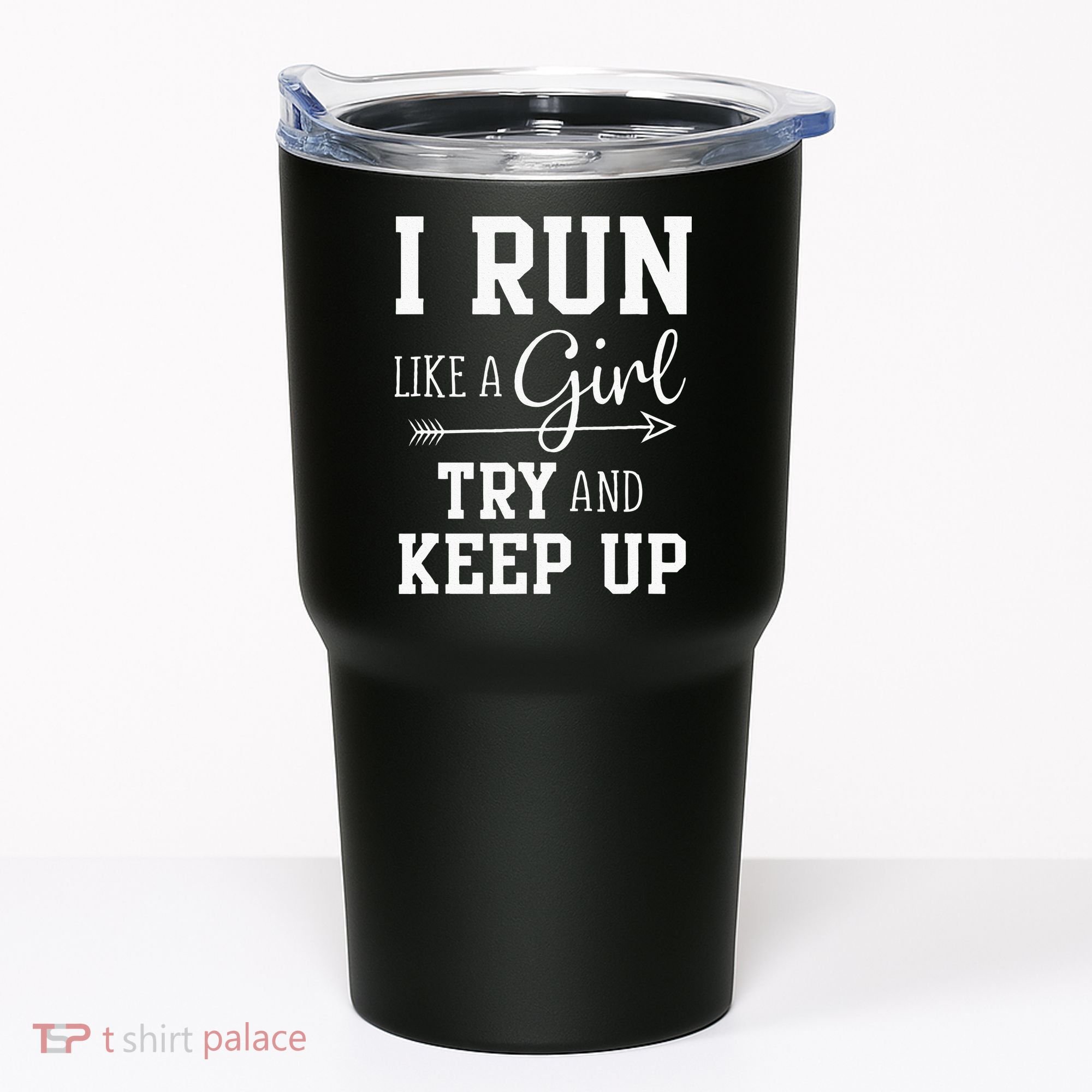 I Run Like A Girl Try To Keep Up Cardio Workout Tumbler
