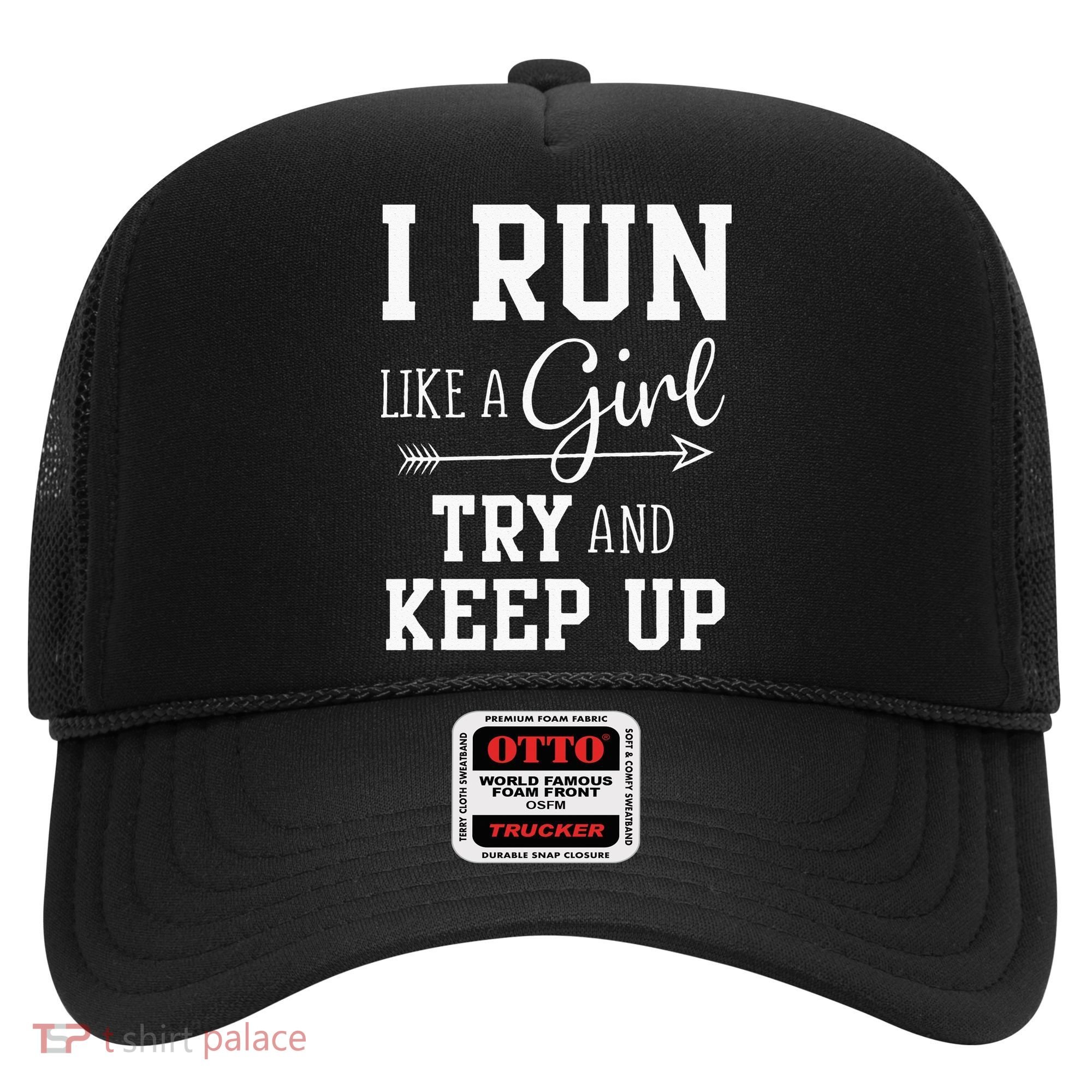 I Run Like A Girl Try To Keep Up Cardio Workout Hat