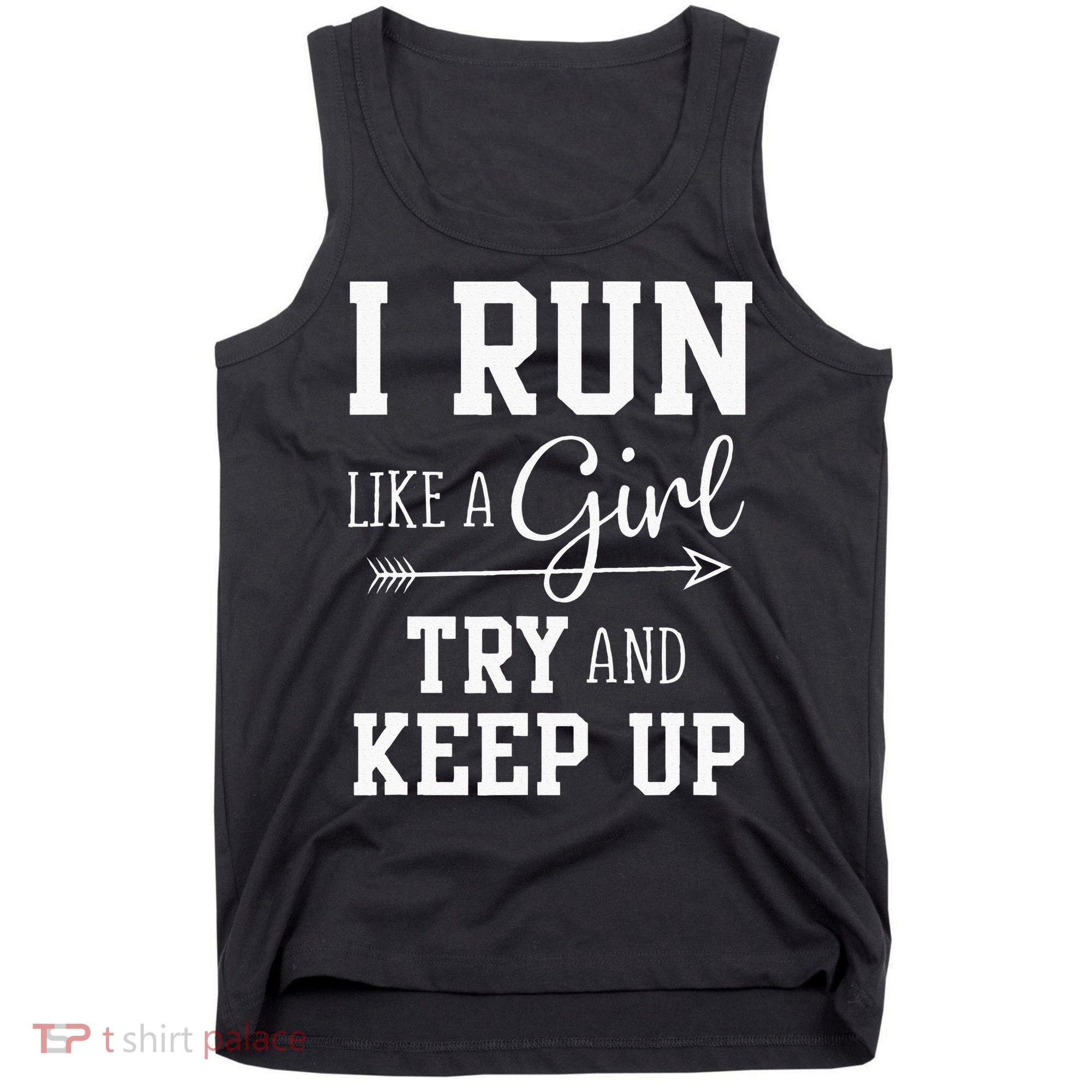 I Run Like A Girl Try To Keep Up Cardio Workout Tank Top