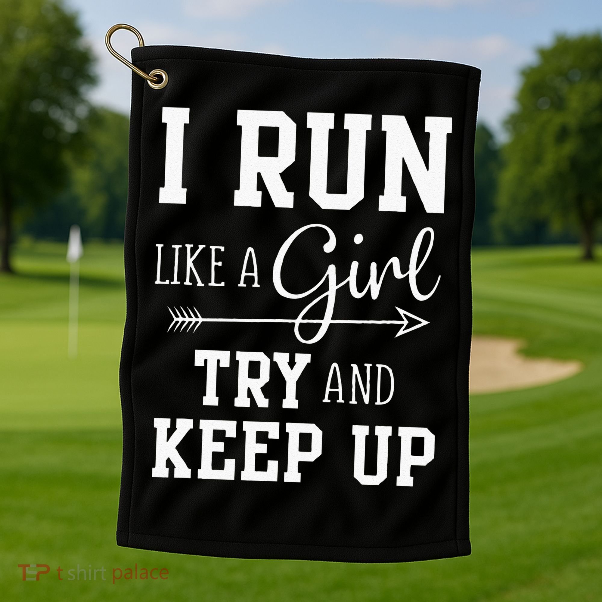 I Run Like A Girl Try To Keep Up Cardio Workout Golf Towel