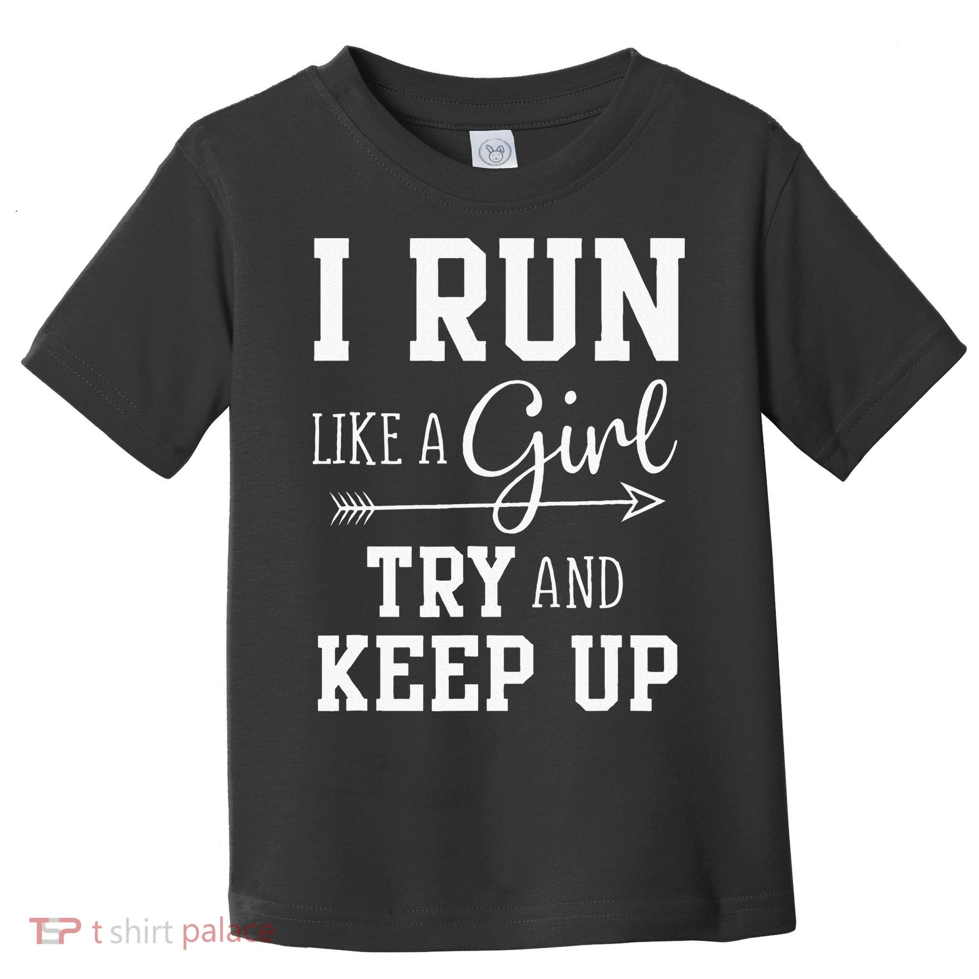 I Run Like A Girl Try To Keep Up Cardio Workout Toddler T-Shirt