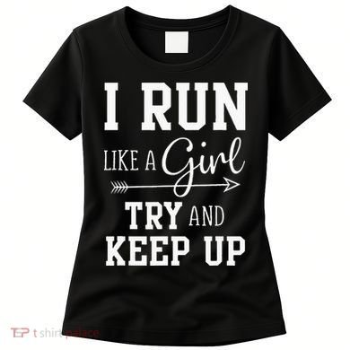 I Run Like A Girl Try To Keep Up Cardio Workout Women's T-Shirt