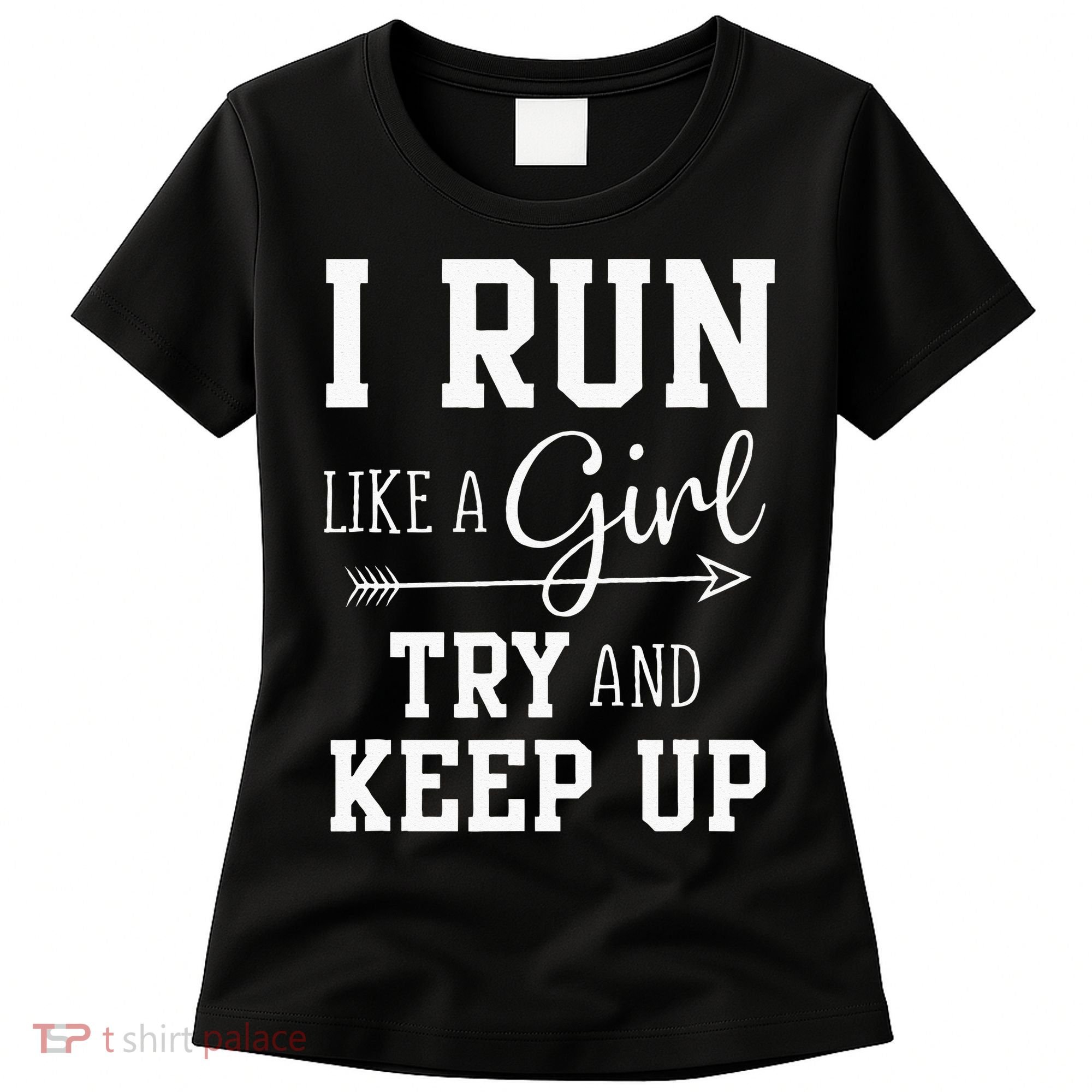I Run Like A Girl Try To Keep Up Cardio Workout Women's T-Shirt