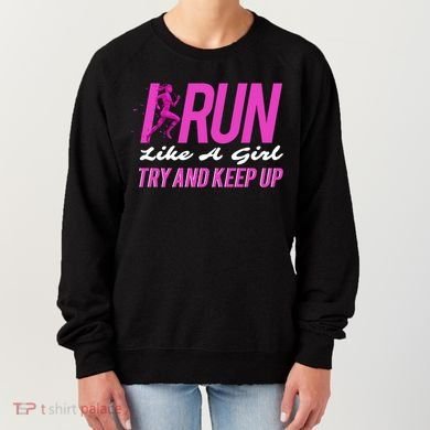 I Run Like Try And Keep Up Outdoor Gift Women's Sweatshirt