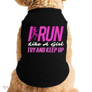 I Run Like Try And Keep Up Outdoor Gift Doggie Tank