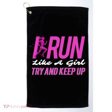 I Run Like Try And Keep Up Outdoor Gift Golf Towel